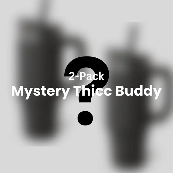 Mystery Thicc Buddy - 2 Pack